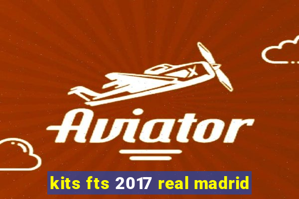 kits fts 2017 real madrid